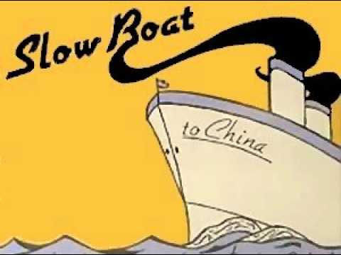 Slow Boat to China Slow Boat to China